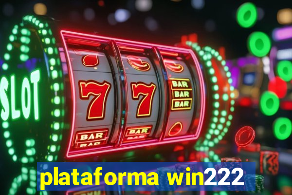 plataforma win222